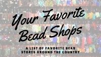 Favorite Bead Shops